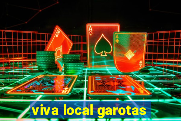 viva local garotas